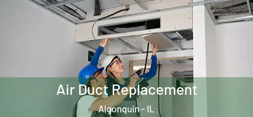  Air Duct Replacement Algonquin - IL