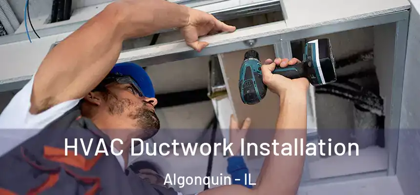 HVAC Ductwork Installation Algonquin - IL