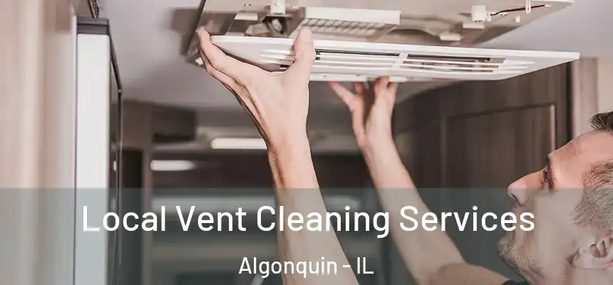  Local Vent Cleaning Services Algonquin - IL