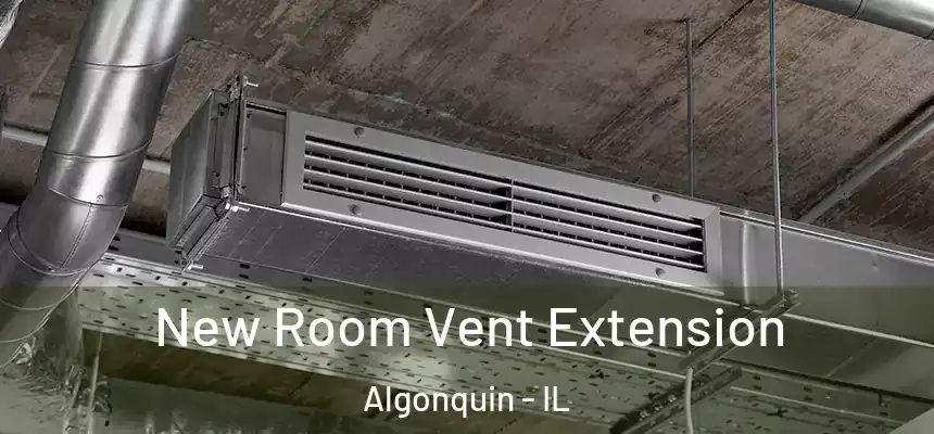 New Room Vent Extension Algonquin - IL