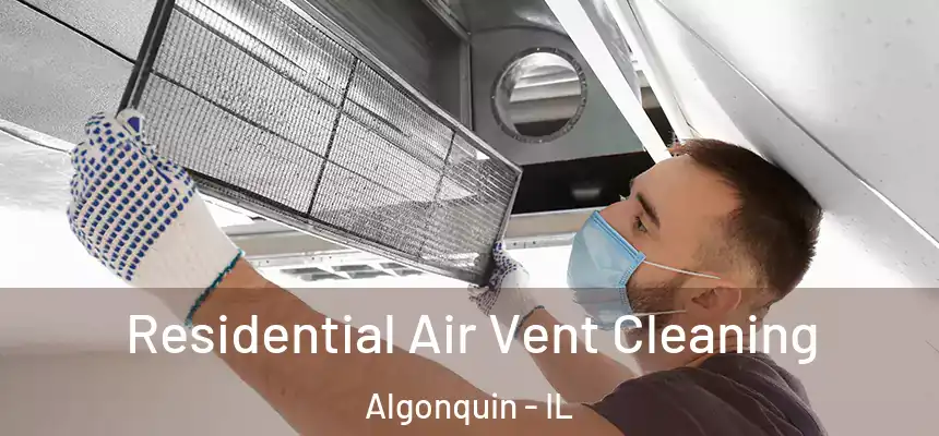 Residential Air Vent Cleaning Algonquin - IL