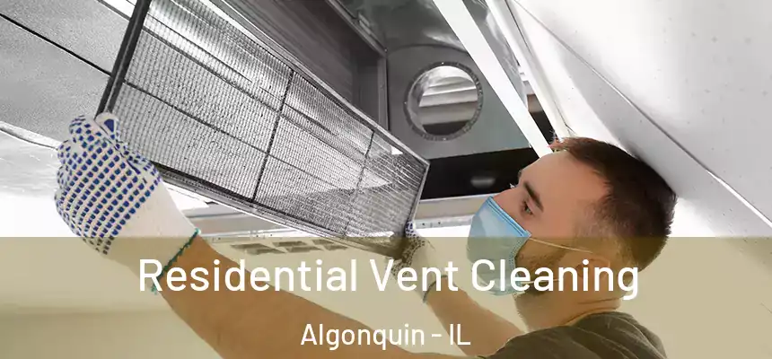  Residential Vent Cleaning Algonquin - IL